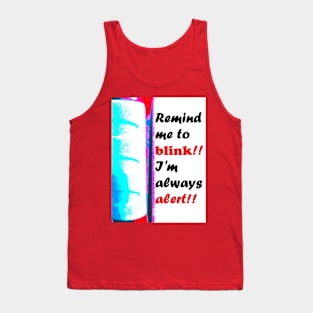 REMIND ME TO BLINK Tank Top